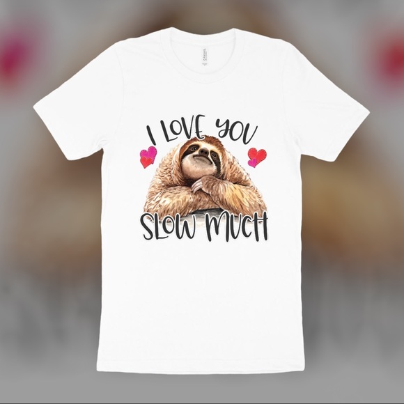 Sloth I Love You Slow Much Unisex Tee Size X-Large - Picture 1 of 3
